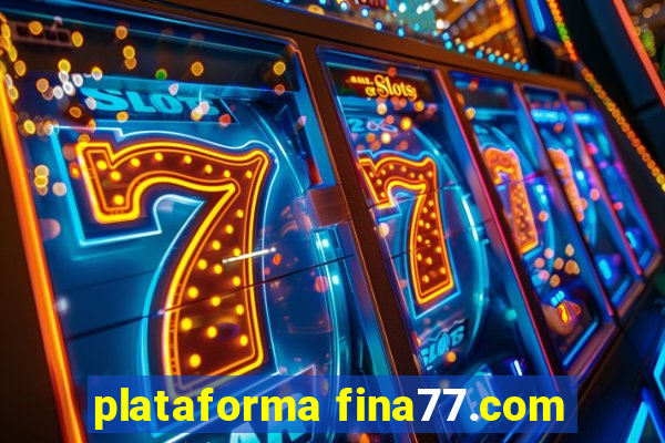 plataforma fina77.com